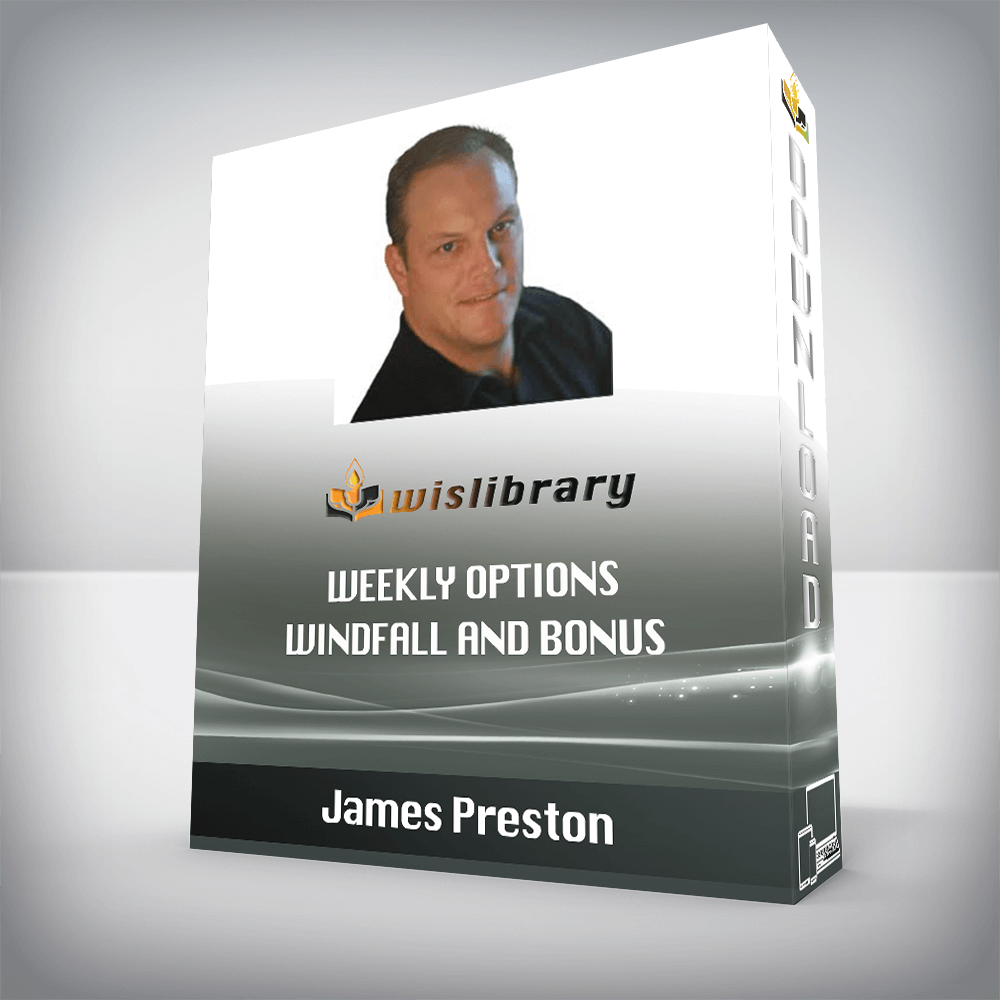 James Preston – Weekly Options Windfall and Bonus