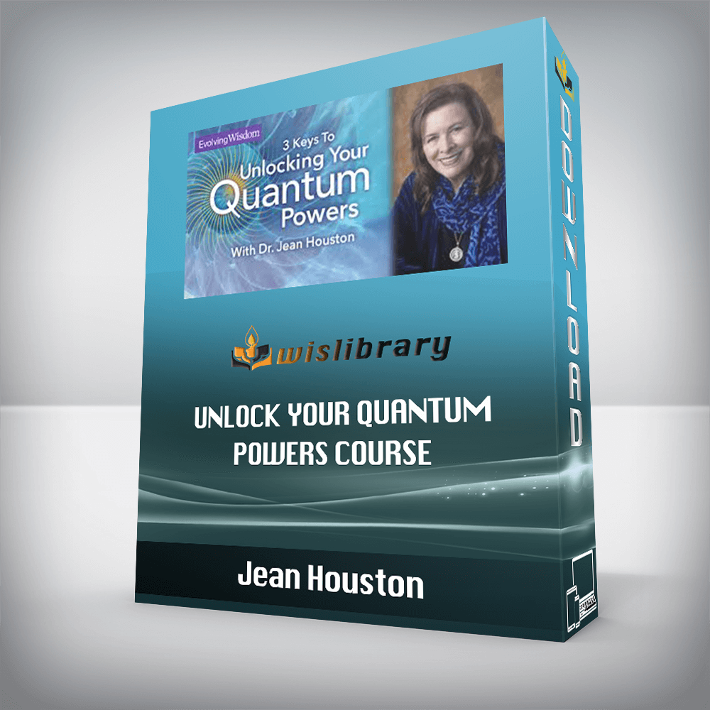 Jean Houston – Unlock Your Quantum Powers Course