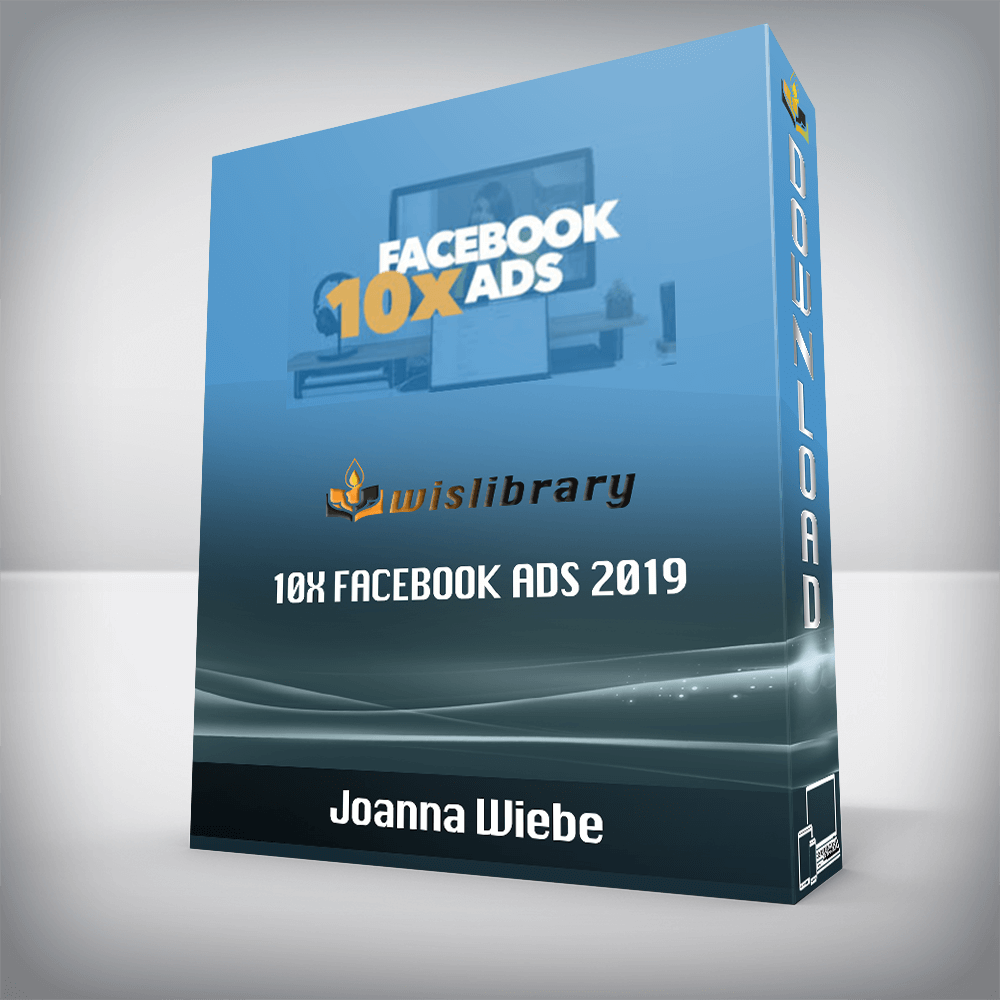 Joanna Wiebe – 10x Facebook Ads 2019