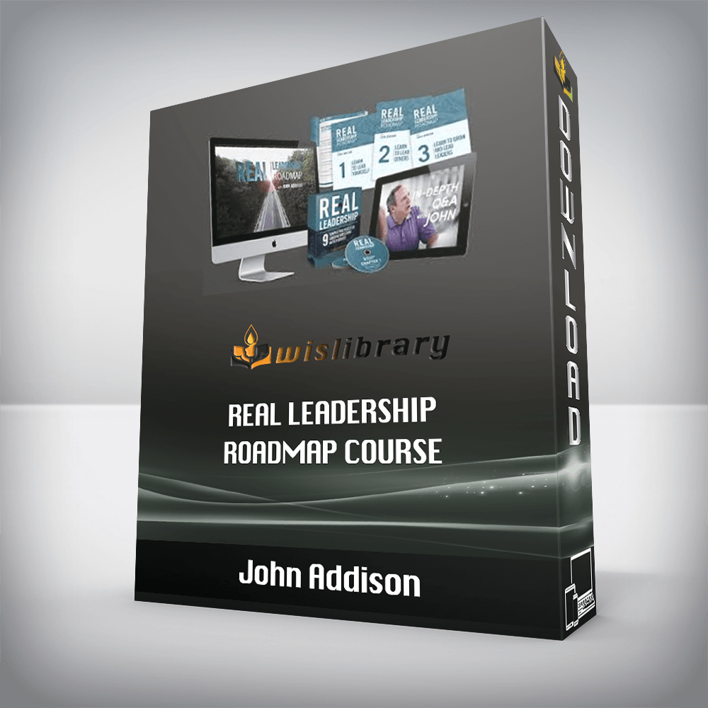 John Addison – Real Leadership Roadmap Course