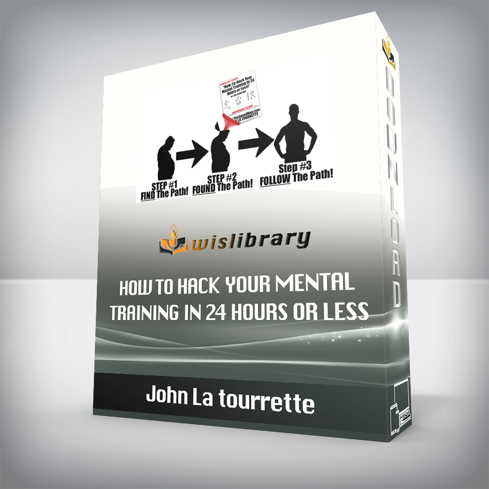 John La tourrette – How To Hack Your Mental Training In 24 Hours Or Less