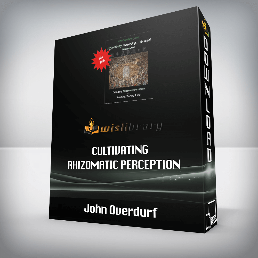 John Overdurf – Cultivating Rhizomatic Perception
