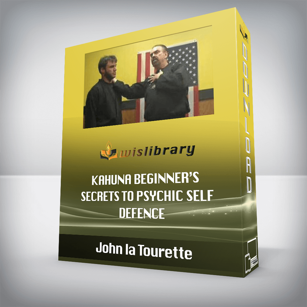 John la Tourette – Kahuna Beginner’s Secrets to Psychic Self Defence