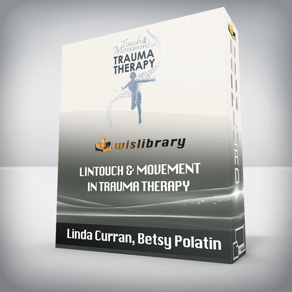 Linda Curran, Betsy Polatin – Touch & Movement in Trauma Therapy