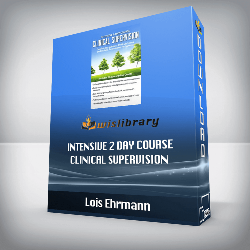 Lois Ehrmann - Intensive 2 Day Course Clinical Supervision