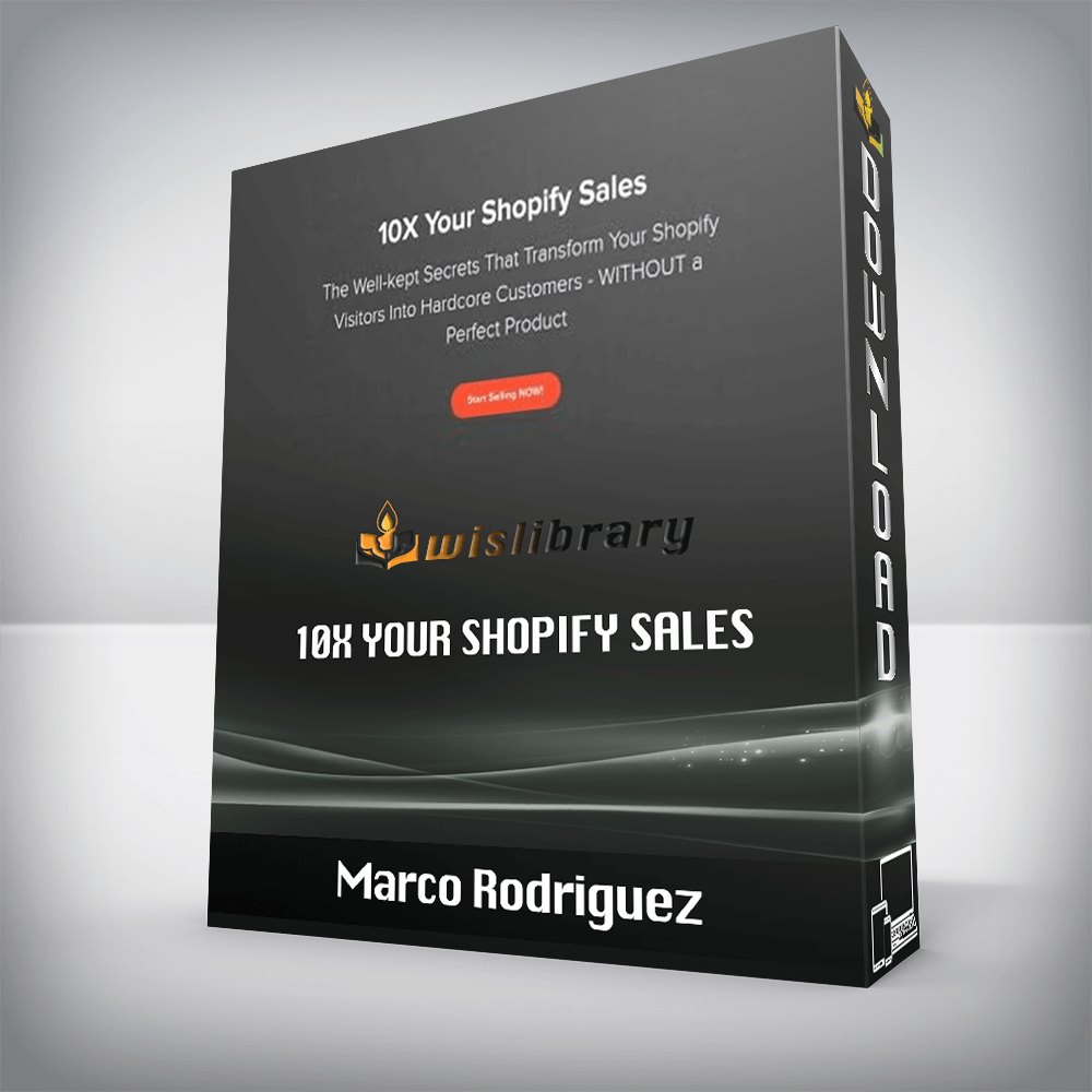 Marco Rodriguez – 10X Your Shopify Sales