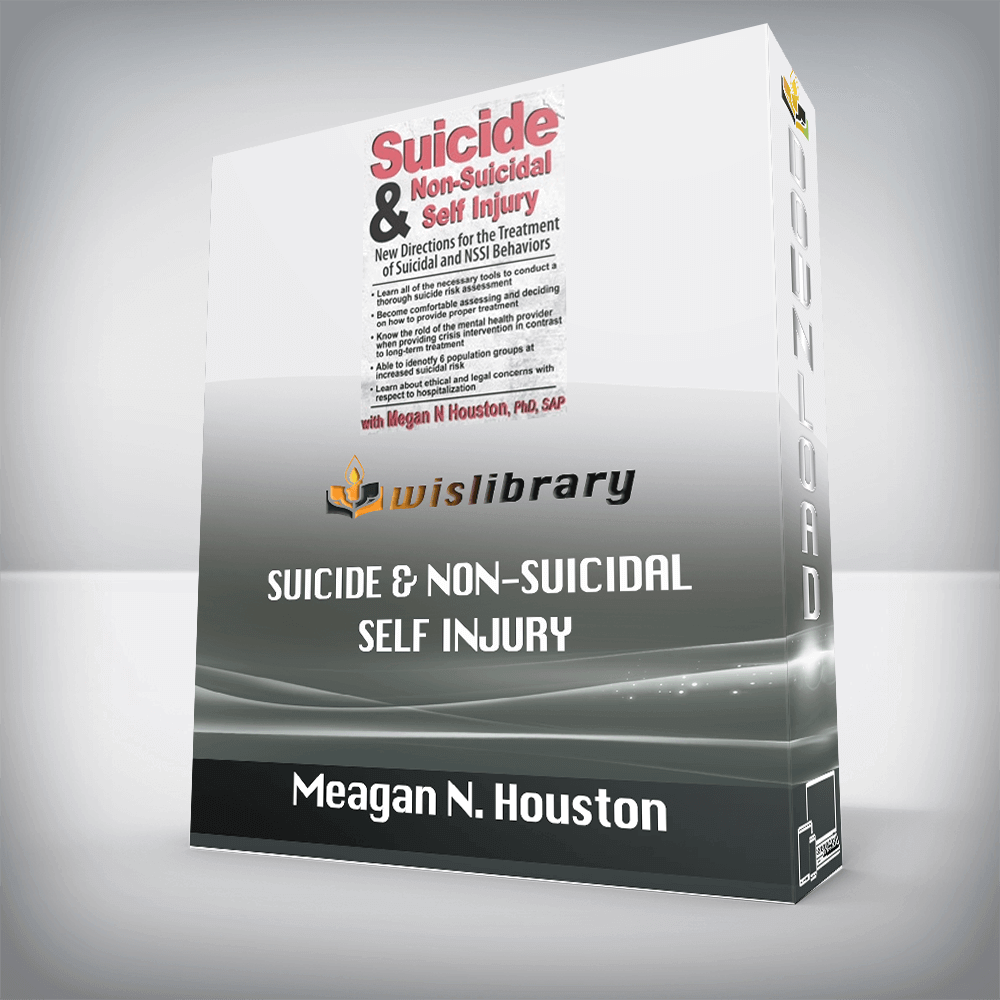 Meagan N. Houston – Suicide & Non-Suicidal Self Injury – New Directions for the Treatment of Suicidal and NSSI Behaviors