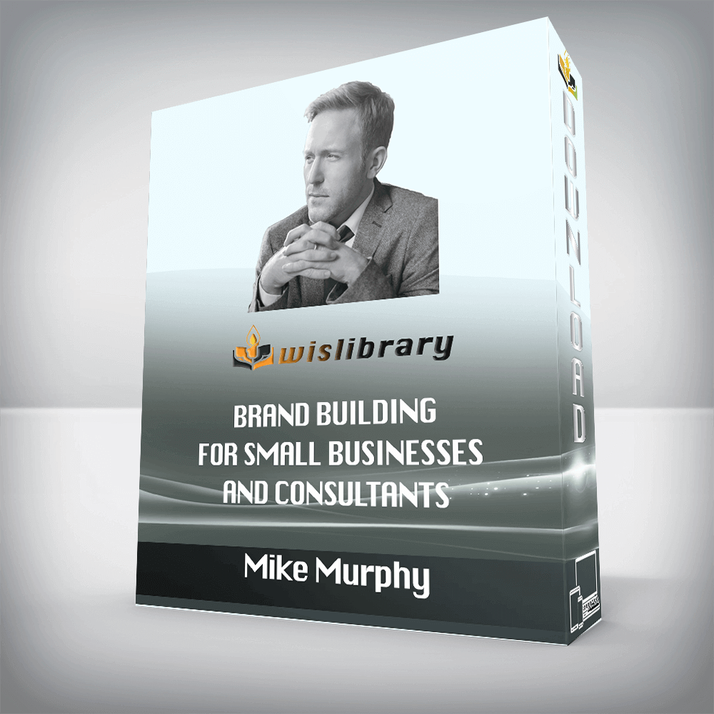 Mike Murphy – Brand Building For Small Businesses And Consultants