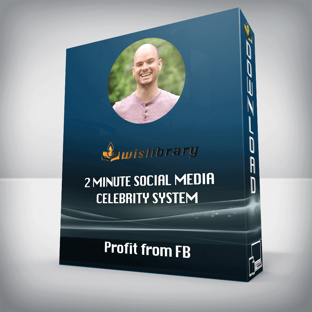 Profit from FB – 2 Minute Social Media Celebrity System