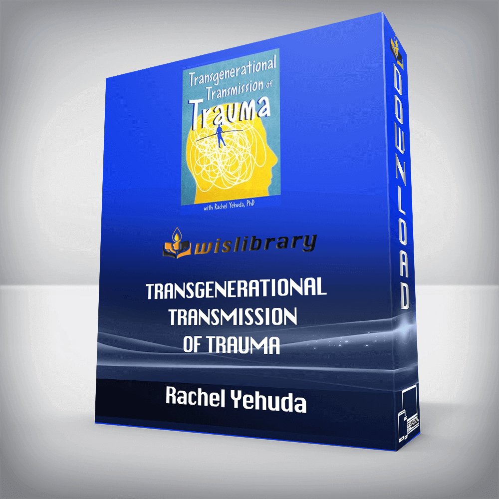 Rachel Yehuda – Transgenerational Transmission of Trauma