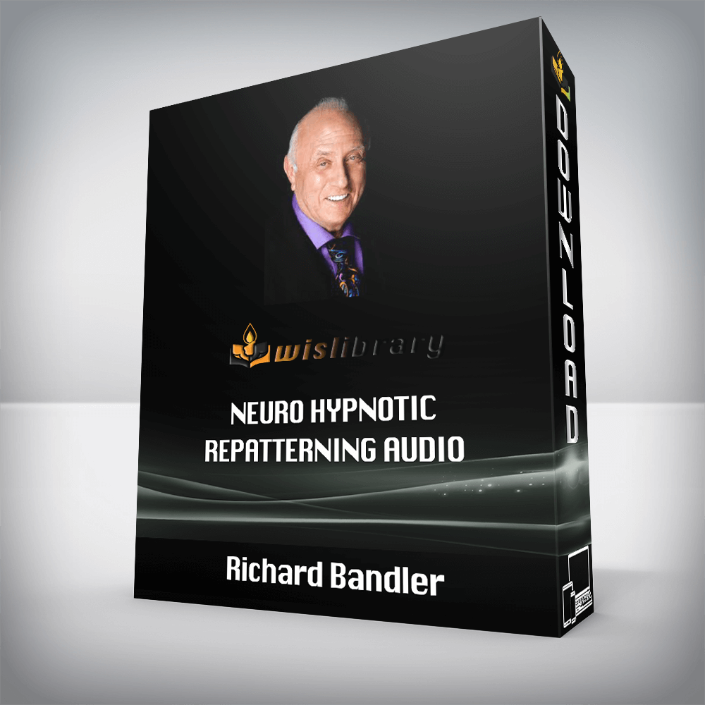 Richard Bandler – Neuro Hypnotic Repatterning Audio