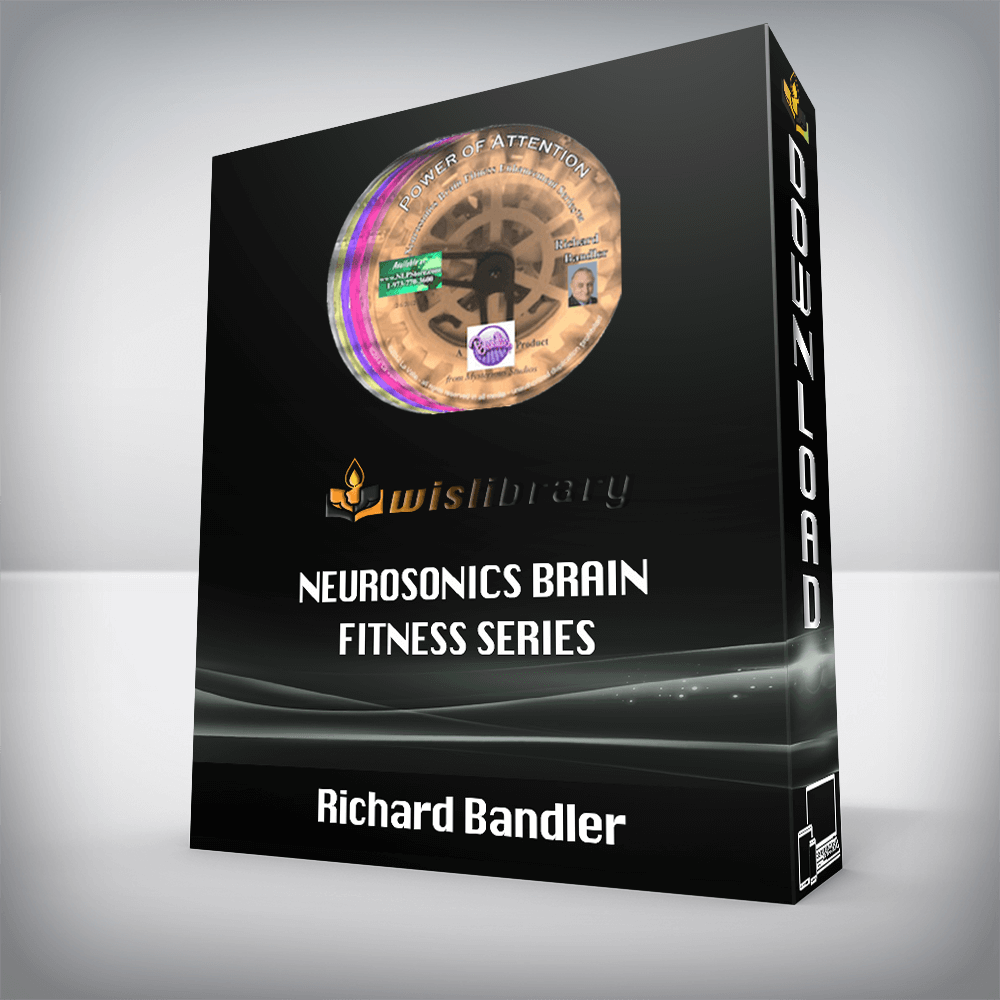 Richard Bandler – Neurosonics Brain Fitness Series