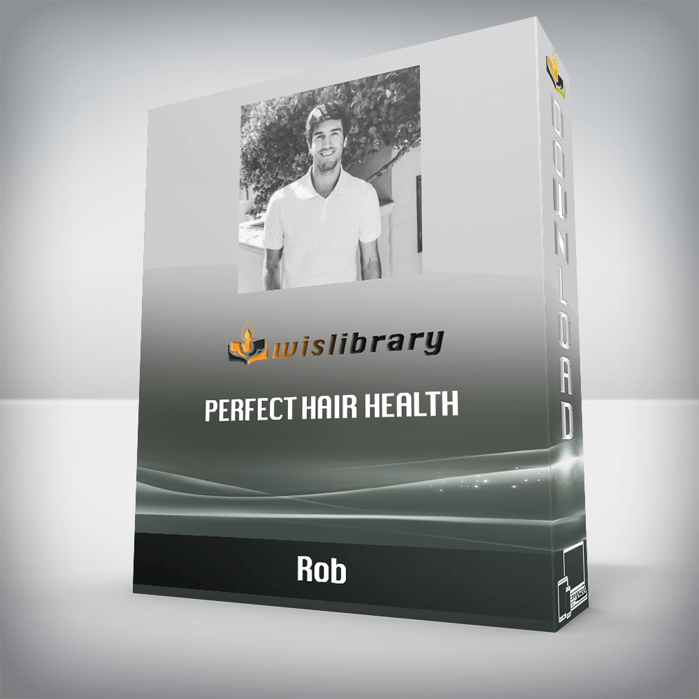 Rob – Perfect hair health