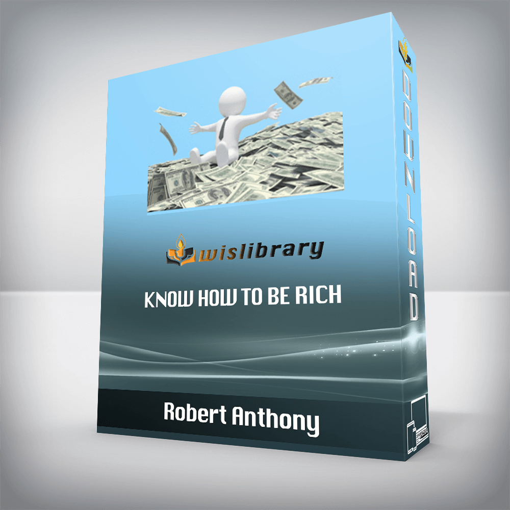 Robert Anthony – Know How to Be Rich