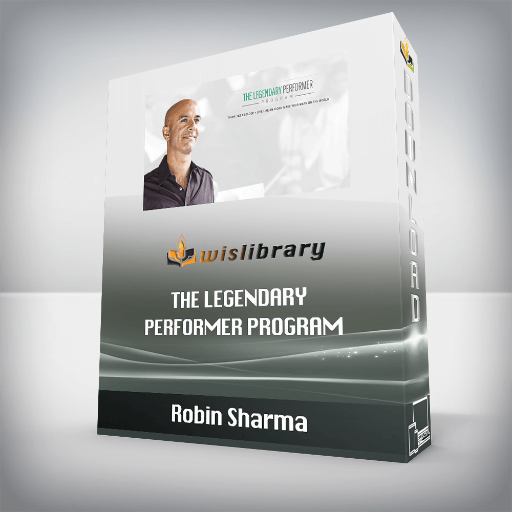 Robin Sharma – The Legendary Performer Program