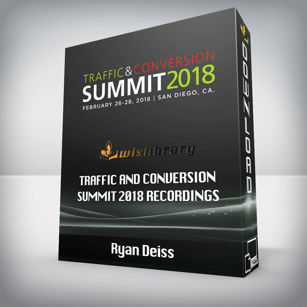 Ryan Deiss - Traffic And Conversion Summit 2018 Recordings