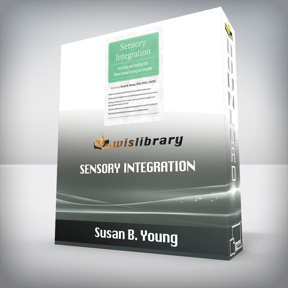 Susan B. Young – Sensory Integration – Assessing and Treating Kids When Formal Testing Isn’t Possible