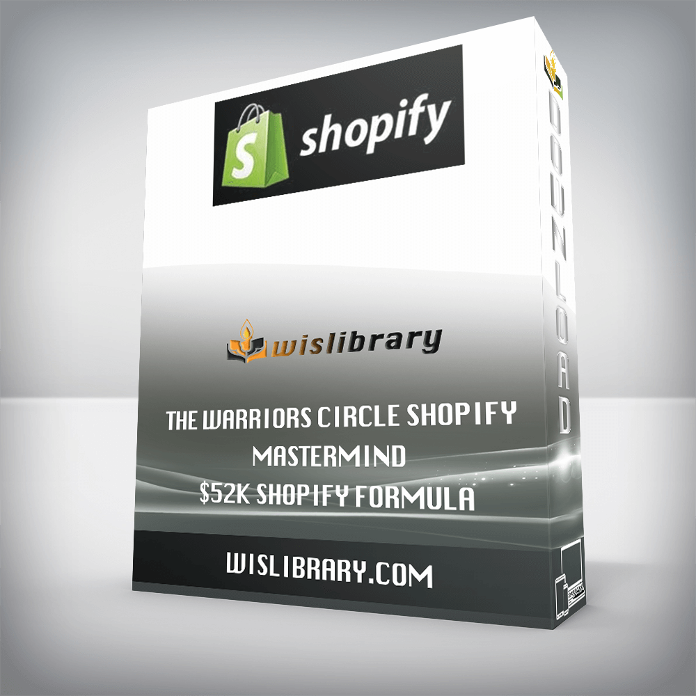 The Warriors Circle Shopify Mastermind – $52K Shopify Formula