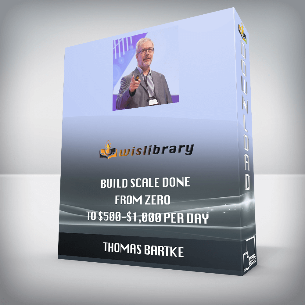 Thomas Bartke – Build Scale Done – From Zero To $500-$1,000 Per Day