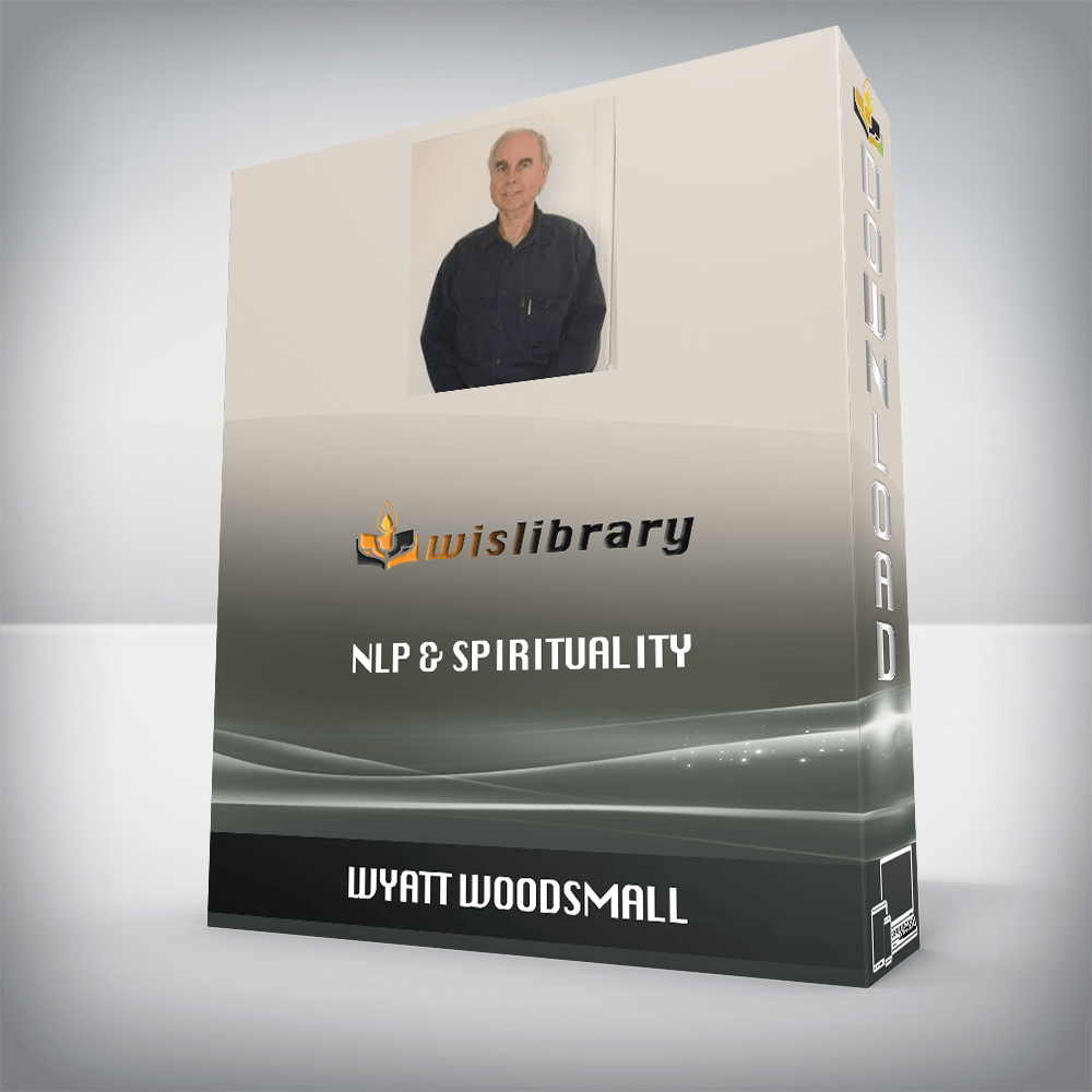 Wyatt Woodsmall – NLP & Spirituality
