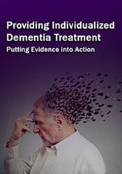 Marguerite Mullaney - Providing Individualized Dementia Treatment - Putting Evidence into Action