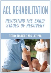 Terry Trundle - ACL Rehabilitation - Revisiting the Early Stages of Recovery