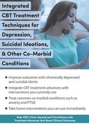 David M. Pratt - Integrated CBT Treatment Techniques for Depression, Suicidal Ideations, & Other Co-Morbid Conditions