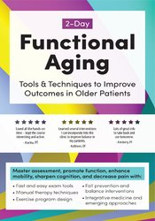 Theresa A. Schmidt - 2-Day - Functional Aging - Tools & Techniques to Improve Outcomes in Older Patients
