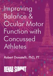 Robert Donatelli - Improving Balance & Ocular Motor Function with Concussed Athletes