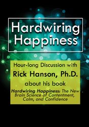 Rick Hanson - Hardwiring Happiness