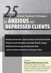 Margaret Wehrenberg - 25 Custom Treatment Techniques for Anxious and Depressed Clients
