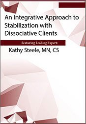 Kathy Steele - An Integrative Approach to Stabilization with Dissociative Clients