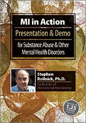 Stephen Rollnick - MI in Action with Stephen Rollnick, Ph.D. - Presentation & Demo for Substance Abuse & Other Mental Health Disorders