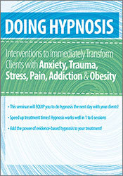 C. Alexander and Annellen M. Simpkins - Doing Hypnosis - Interventions to Immediately Transform Clients with Anxiety, Trauma, Stress, Pain, Addiction, & Obesity