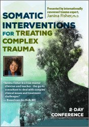 Janina Fisher - Somatic Interventions for Treating Complex Trauma with Janina Fisher, Ph.D.