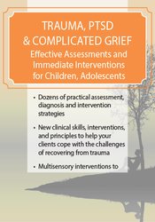 Michael Prokop - Trauma, PTSD & Complicated Grief - Effective Assessments and Immediate Interventions for Children, Adolescents and Adults