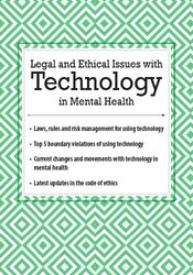 Joni Gilbertson - Legal and Ethical Issues with Technology in Mental Health