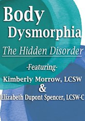 Elizabeth DuPont Spencer, Kimberly Morrow - Body Dysmorphia - The Hidden Disorder