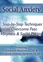 Kimberly Morrow, Elizabeth DuPont Spencer - Social Anxiety - Step by Step Techniques to Overcome Fear, Shyness & Social Phobia