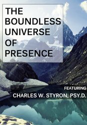 Charles Styron - The Boundless Universe of Presence