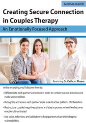 Kathryn Rheem - Creating Secure Connection in Couples Therapy - An Emotionally Focused Approach