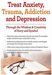 Sherry Reiter - Treat Anxiety, Trauma, Addiction and Depression Through the Wisdom & Creativity of Story and Symbol