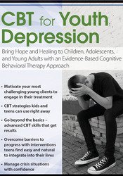 David M. Pratt - CBT for Youth Depression - Bring Hope and Healing to Children, Adolescents, and Young Adults with an Evidence-Based Cognitive Behavioral Therapy Approach