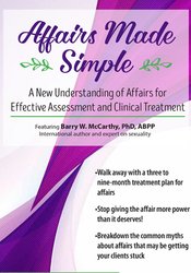 Barry W McCarthy - Affairs Made Simple - A New Understanding of Affairs for Effective Assessment and Clinical Treatment