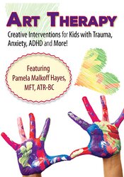 Pamela G. Malkoff Hayes - Art Therapy - Creative Interventions for Kids with Trauma, Anxiety, ADHD and More!