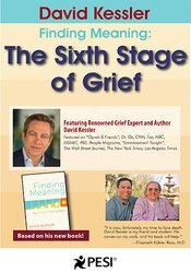 David Kessler - David Kessler - Finding Meaning - The Sixth Stage of Grief