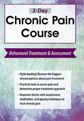 Robert Rosenbaum - 2-Day Chronic Pain Course - Behavioral Treatment and Assessment