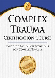 J. Eric Gentry - Complex Trauma Certification Course - Evidence Based Interventions for Complex Trauma