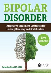 Catherine Ness - Bipolar Disorder - Integrative Treatment Strategies for Lasting Recovery and Stabilization