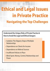 Terry Casey - Ethical and Legal Issues in Private Practice - Navigating the Top Challenges